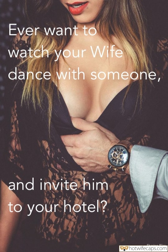 Wife Sharing Sexy Memes Cuckold Cleanup Cheating Bully hotwife caption: Ever want to watch your Wife dance with someone, and invite him to your hotel? Hot Wife Lets Man Touch Her Boobs