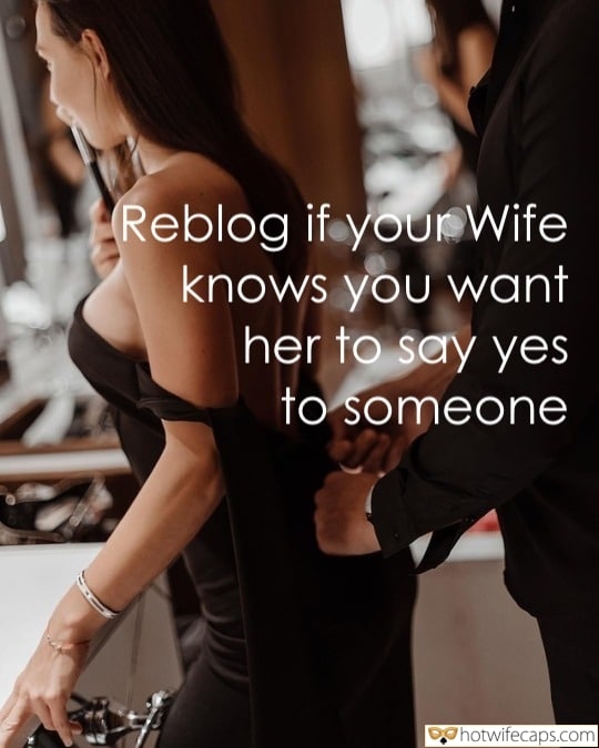 Wife Sharing Tips Sexy Memes My Favorite Cheating hotwife caption: Reblog if your Wife knows you want her to say yes to someone Kinky Brunettes Found a New Lover