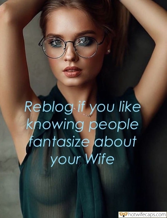 Wife Sharing Tips Sexy Memes Cheating Challenges and Rules hotwife caption: Reblog if you like knowing people fantasize about your Wife Sharing hotwife challenges Serious Wife With Bare Tits