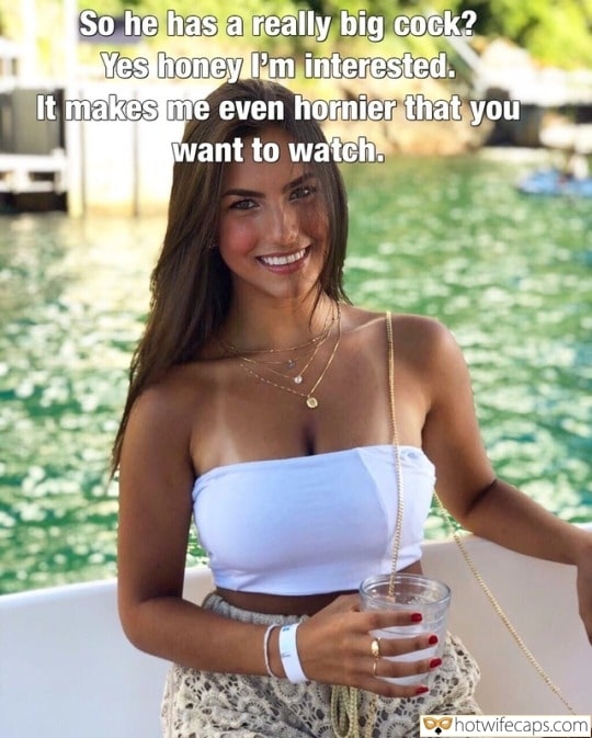 Wife Sharing Sexy Memes It's too big Cuckold Cleanup Cheating Bigger Cock hotwife caption: So he has a really big cock? Yes honey I’m interested. It makes me even hornier that you want to watch. Tanned Babe Drinks Too Many Cocktails