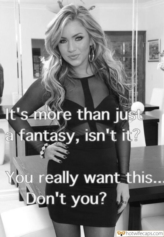 Sexy Memes Cuckold Cleanup Cheating Bully Bull Boss hotwife caption: It’s more than just a fantasy, isn’t it? You really want this… Don’t you? Beautiful Blonde in a Semi Transparent Dress
