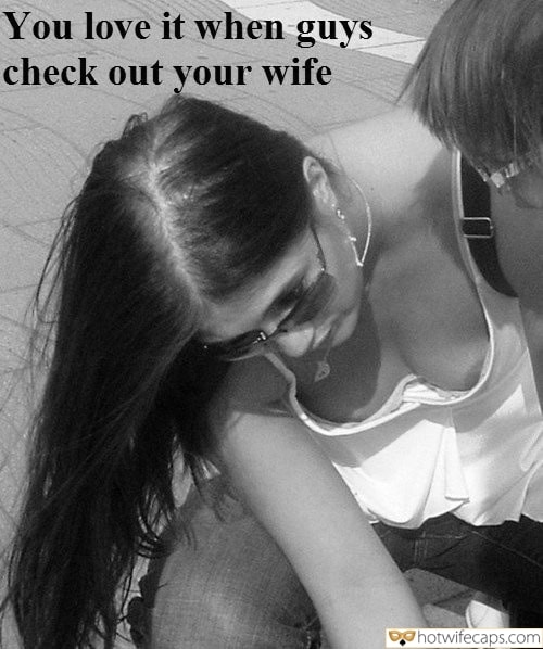 Wife Sharing Tips Cheating Bully Bull hotwife caption: You love it when guys check out your wife Beautiful Wife Flashing With Tits