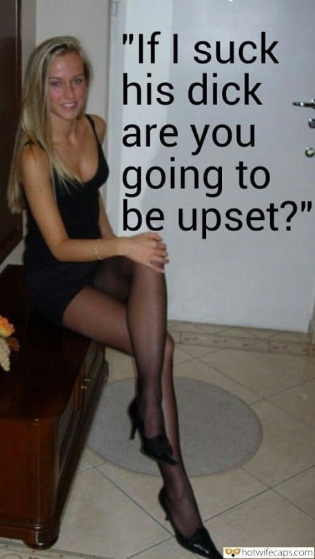 Sexy Memes Cuckold Cleanup Cheating Blowjob Bigger Cock hotwife caption: “If I suck his dick are you going to be upset?” Hot Blonde Talking to Her Cuck