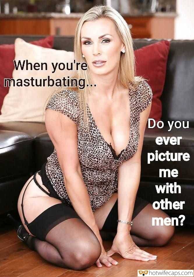 Mature Jerk Off Captions - Bull, Bully, Cheating, Handjob, Masturbation, Sexy Memes Hotwife Caption  â„–567870: mature sexywife is the hottest one