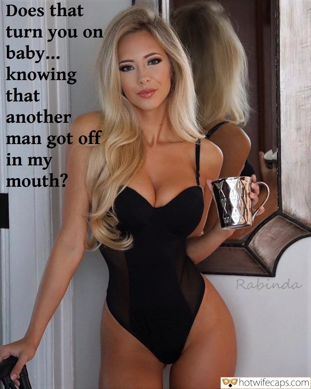 Wife Sharing Sexy Memes Bully Bull Blowjob Bigger Cock hotwife caption: Does that turn you on baby… knowing that another man got off in my mouth? naughty lesbian captions Mature Blonde With a Perfect Body