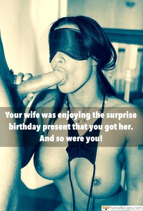 Wife Sharing Cheating Blowjob Blindfolded hotwife caption: Your wife was enjoying the surprise birthday present that you got her. And so were you! Blindfolded Wifey Sucks Dick