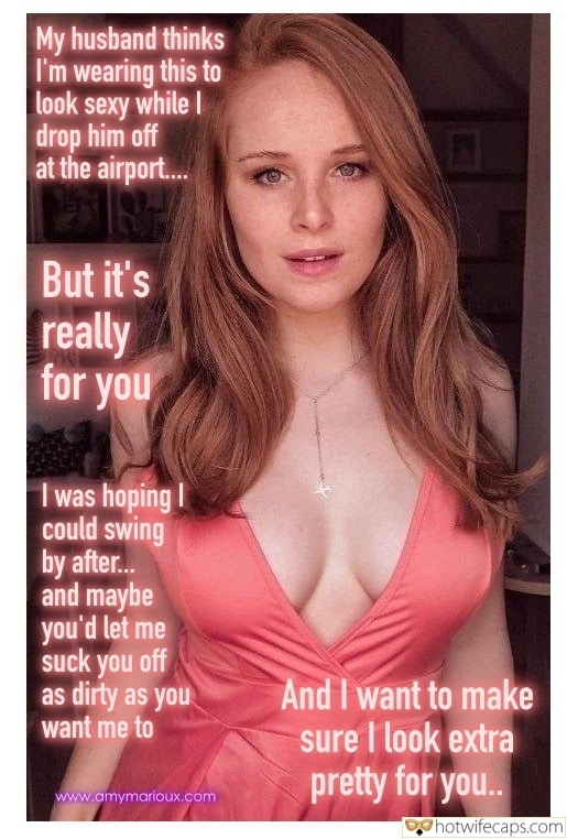 Sexy Memes Cuckold Cleanup Cheating Blowjob Bigger Cock hotwife caption: My husband thinks I’m wearing this to look sexy while I drop him off at the airport… But it’s really for you I was hoping I could swing by after… and maybe you’d let me suck you off as dirty...