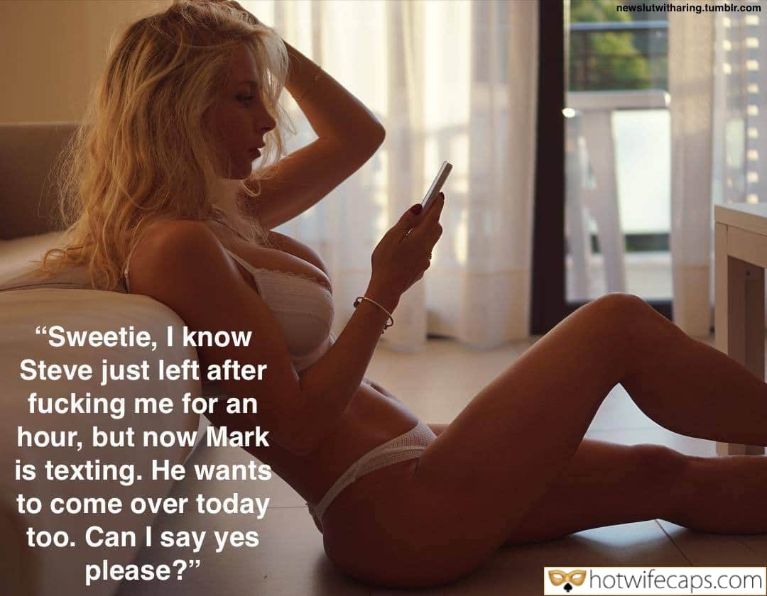 Sexy Memes Cuckold Cleanup Cheating Bully Bull hotwife caption: “Sweetie, I know Steve just left after fucking me for an hour, but now Mark is texting. He wants to come over today too. Can I say yes please?” Sexy Blonde Sitting on the Floor