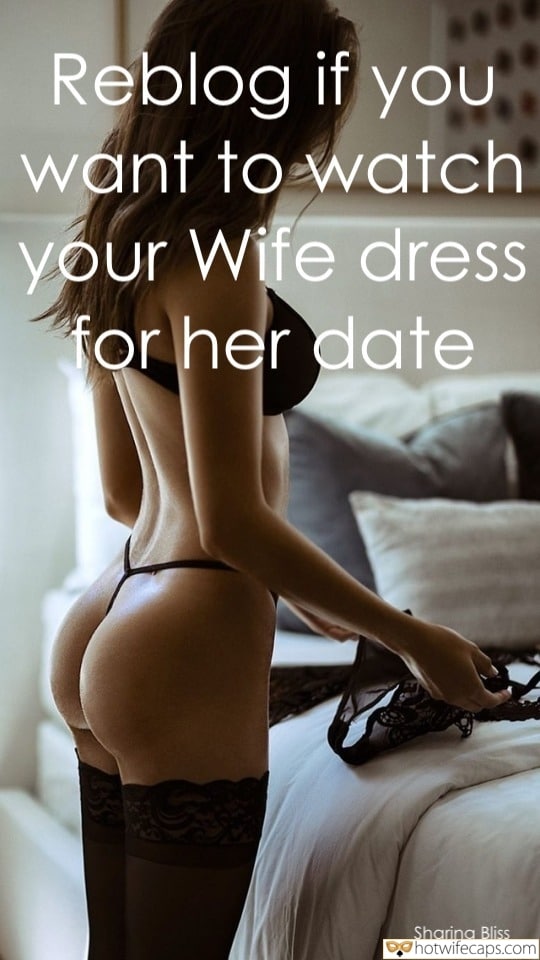 Vacation Sexy Memes Flashing Cheating Anal hotwife caption: Reblog if you want to watch your Wife dress for her date The Wife Is Going on a Date