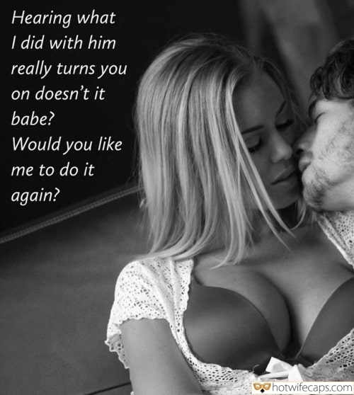 Wife Sharing Sexy Memes My Favorite Cuckold Cleanup Cheating hotwife caption: Hearing what I did with him really turns you on doesn’t it babe? Would you like me to do it again? rape porn cuckold captions Wifey Gives Bull a Kiss