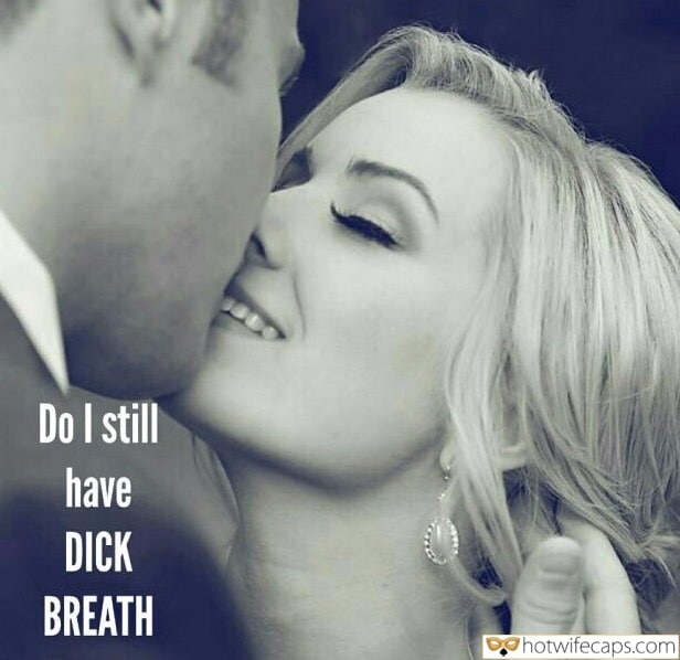 Sexy Memes Cuckold Cleanup Cheating Blowjob hotwife caption: Do I still have DICK BREATH Sw With Her Cuck Husband