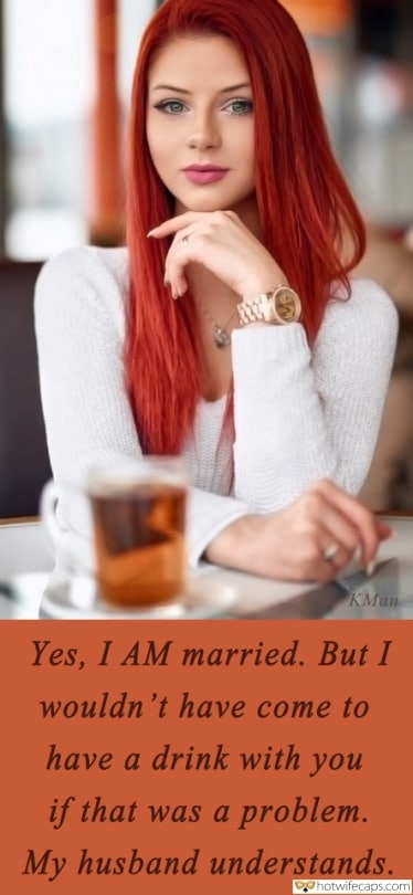 Wife Sharing Sexy Memes Cuckold Cleanup Cheating hotwife caption: Yes, I AM married. But I wouldn’t have come to have a drink with you if that was a problem. My husband understands. Redhead Sexy Wife With Beautiful Eyes