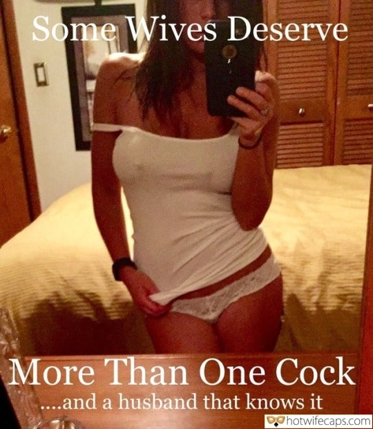 Wife Sharing Sexy Memes Group Sex Cheating Bigger Cock hotwife caption: Some Wives Deserve More Than One Cock …and a husband that knows it Wifey With Excited Nipples