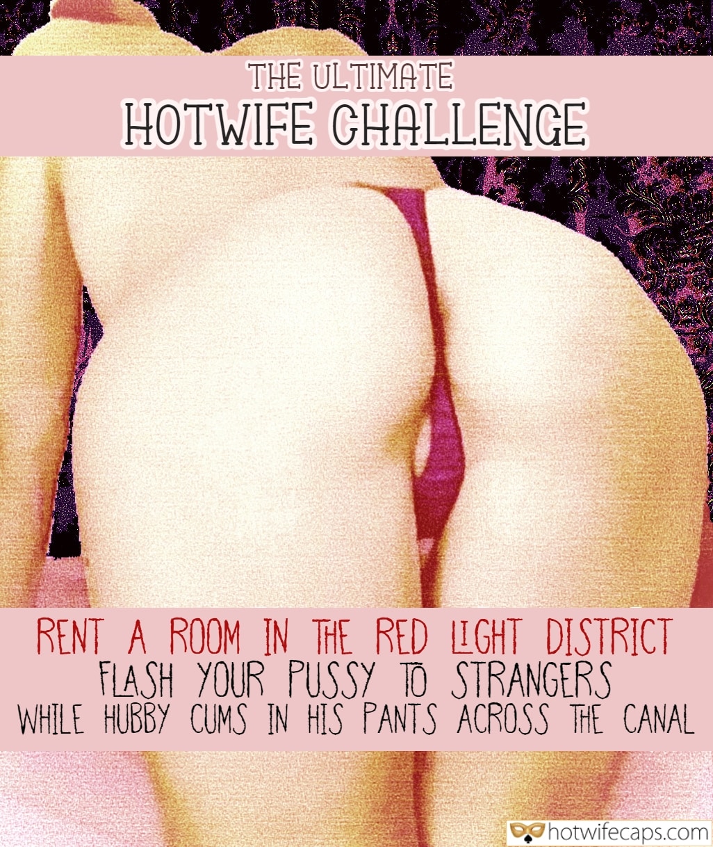 Wife Sharing Vacation Public Flashing Cuckold Stories Challenges and Rules hotwife caption: THE ULTIMATE HOTWIFE CHALLENGE RENT A ROOM IN THE RED LIGHT DISTRICT FLASH YOUR PUSSY TO STRANGERS WHILE HUBBY CUMS IN HIS PANTS ACROSS THE CANAL.. cuckold wife story hotwife captions vacation tumbex sex wife caption cuckold wife stories hotwife...