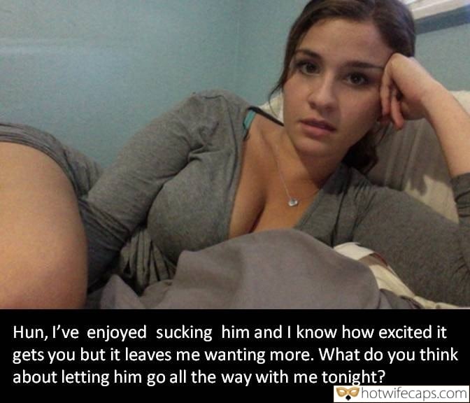 Wife Sharing Sexy Memes Cuckold Cleanup Cheating Blowjob hotwife caption: Hun, I’ve enjoyed sucking him and I know how excited it gets you but it leaves me wanting more. What do you think about letting him go all the way with me tonight? Big Boobed Babe in Gray Dress
