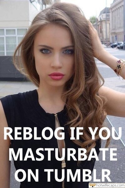 Tips Texts Sexy Memes Challenges and Rules hotwife caption: REBLOG IF YOU MASTURBATE ON TUMBLR Sexy Hot Wife in Black Dress
