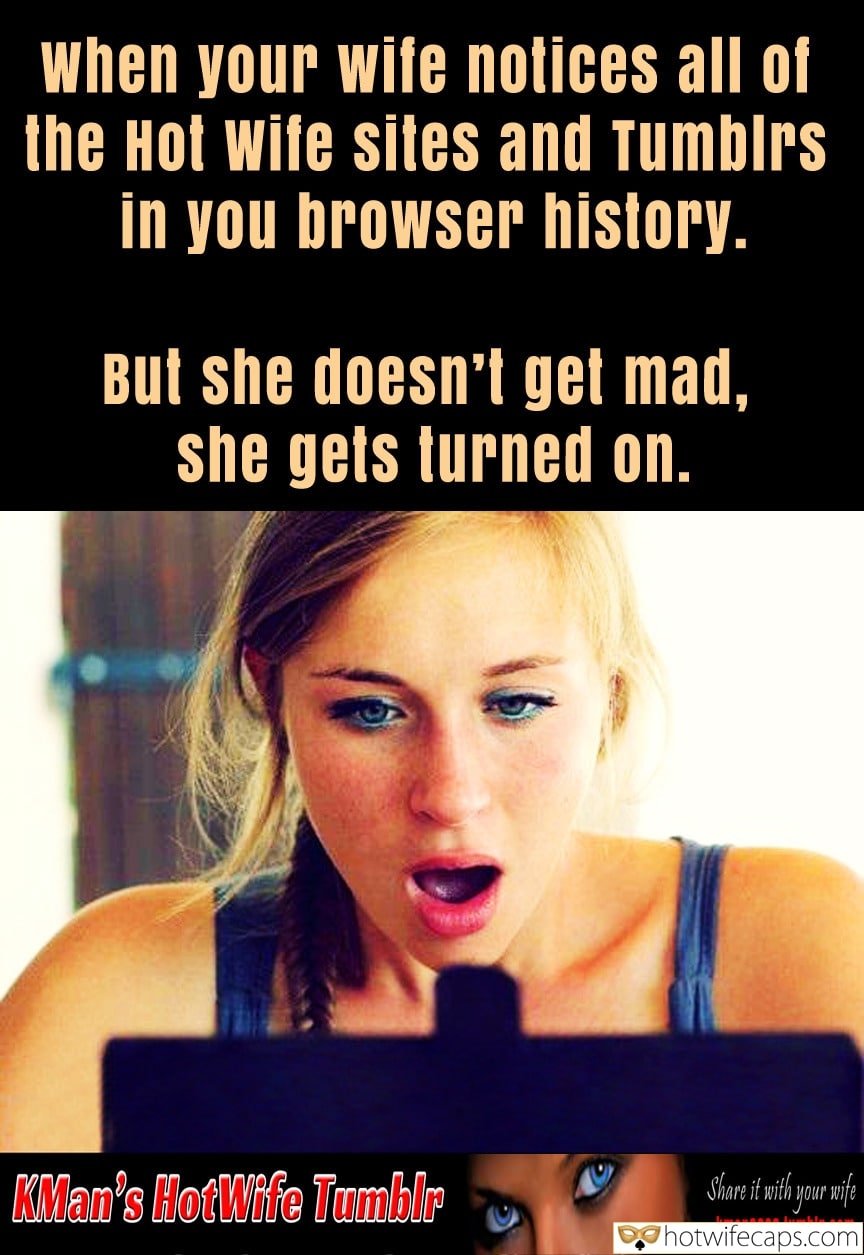 Tips Sexy Memes My Favorite Cheating Bull Boss hotwife caption: When your wife notices all of the Hot wife sites and Tumblrs in you browser history. But she doesn’t get mad, she gets turned on. shy vixen caption Wifey Realized What Her Stag Husband Wants