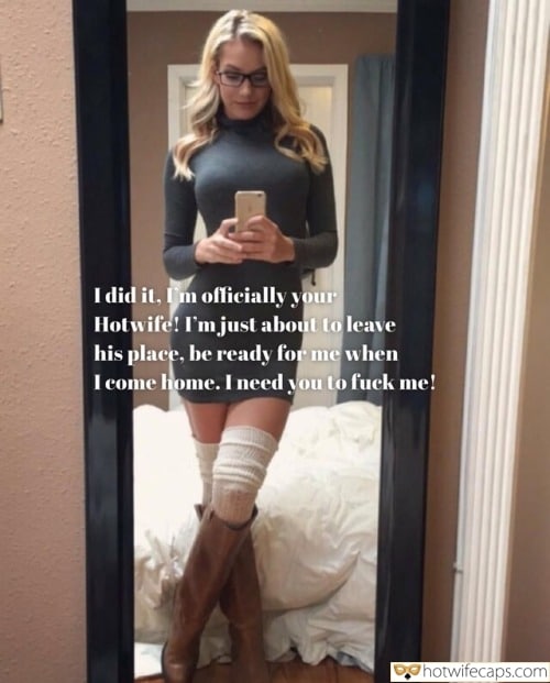 Wife Sharing Sexy Memes Cuckold Cleanup Cheating hotwife caption: I did it, I’m officially your Hotwife! I’m just about to leave his place, be ready for me when I come home. I need you to fuck me! Sexy Milf in High Boots