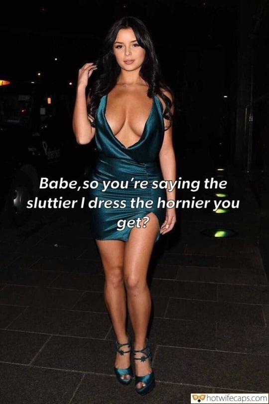 Sexy Memes My Favorite Flashing Cum Slut Cuckold Cleanup hotwife caption: Babe, so you’re saying the sluttier I dress the hornier you get? Sexy Wifes Big Naked Tits