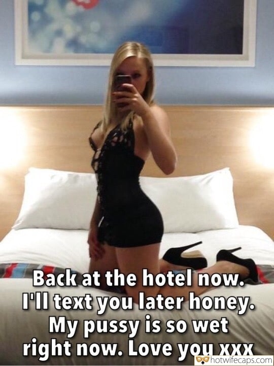 Vacation Cuckold Cleanup Cheating hotwife caption: Back at the hotel now. I’ll text you later honey. My pussy is so wet right now. Love you xxx Sw Is Doing Selfy