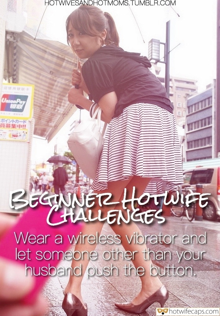 Tips Sexy Memes Cheating Challenges and Rules Bully Bull hotwife caption: BEGINNER HOTWIFE CHALLENGES Wear a wireless vibrator and let someone other than your husband push the button. Sw Has a Vibrator Under Her Skirt