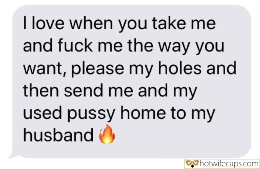 Wife Sharing Tips Texts Submitted by Users 🔥 Snapchat Sexy Memes Porn Blog My Favorite Cheating hotwife caption: I love when you take me and fuck me the way you want, please my holes and then send me and my used pussy home to my husband! Captions and Tips for Sex