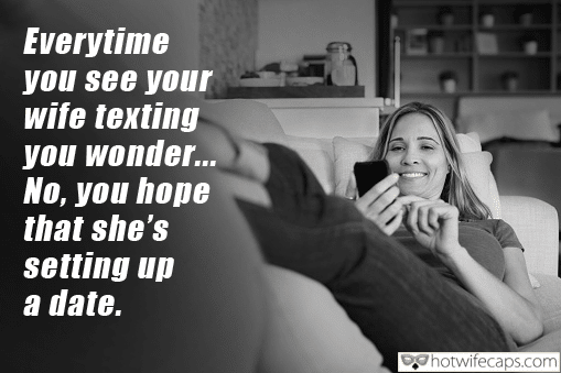 tips texts submitted by users my favourite cuckold humiliation wife flashing dirty talk cuckold bully cuckold bull bottomless  hotwife caption Everytime you see your wife texting you wonder...