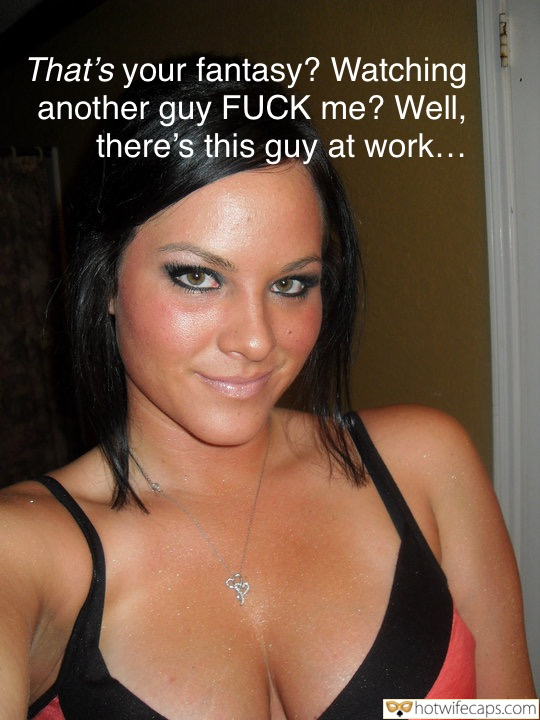 wifesharing submitted by users my favourite cuckold humiliation cuckold stories boss cuckold  hotwife caption Thats your fantasy? 