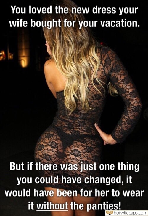 tips texts submitted by users wife no panties make up wife flashing dirty talk cum dump  hotwife caption You loved the new dress your wife bought for your vacation