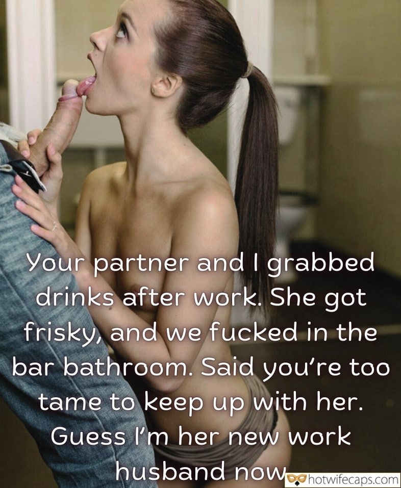 submitted by users dirty talk cuckold stories pussy licking cuckold bully cuckold bull bottomless blowjob  hotwife caption Your partner and I grabbed drinks after work