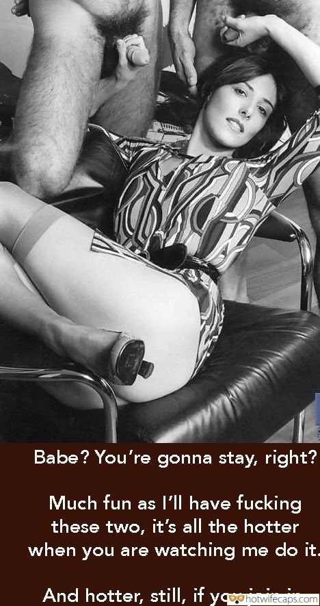 wifesharing tips wife threesome texts submitted by users my favourite dirty talk cheating captions cuckold bully cuckold bull bottomless bigger dick  hotwife caption Babe? Youre gonna stay, right?