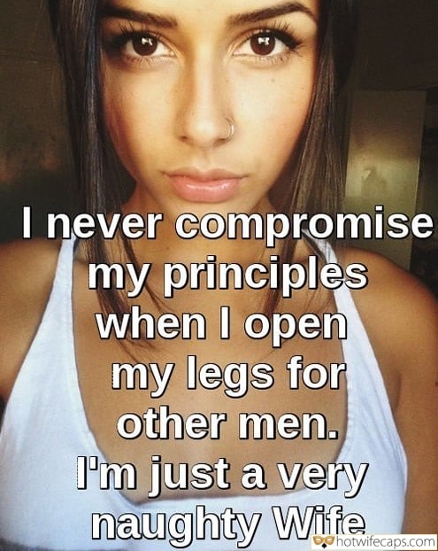 tips texts submitted by users wife flashing cheating captions  hotwife caption I never compromise my principles when I open my legs for other men