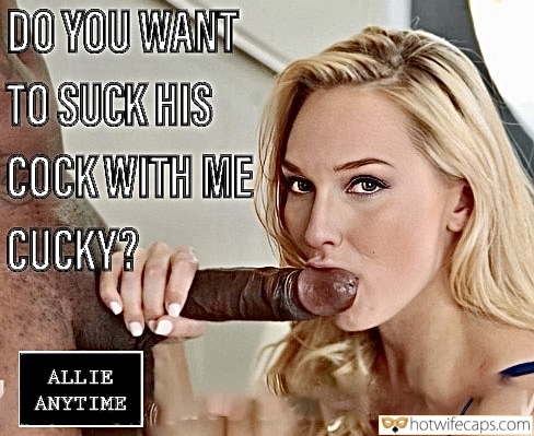wifesharing submitted by users dirty talk cum dump cuckold stories cuckold bull blowjob bigger dick bbc cuckold captions  hotwife caption You know you want to share a cock with her