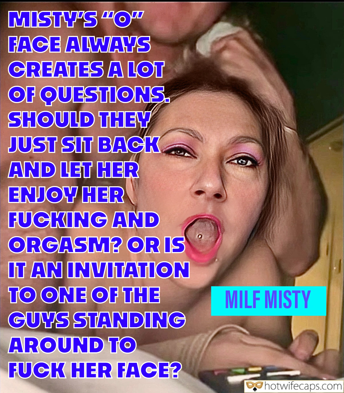 Mistys o face always creates a lot of questions wifesharing hotwife cuckold wife group sex cum dump cuckold stories cuckold bull blowjob bigger dick hotwife caption Mistys o face always creates a lot of questions