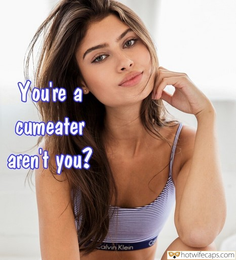 Tips Texts Submitted by Users 🔥 My Favorite Getting Ready Flashing Femdom Cum Slut hotwife caption: You’re a cumeater aren’t you? Femdom feed Own cum captions You Are a Cum Eating Loser