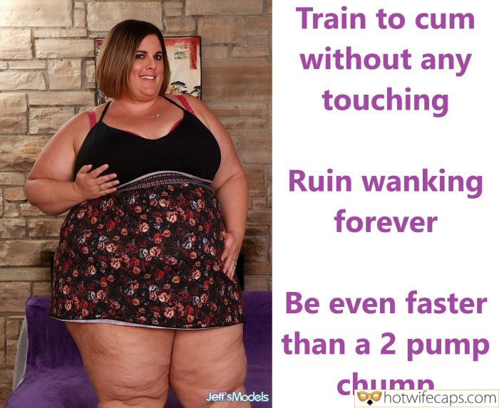 tips texts submitted by users my favourite too big wife flashing femdom cuckold  hotwife caption Train to cum without any touching 