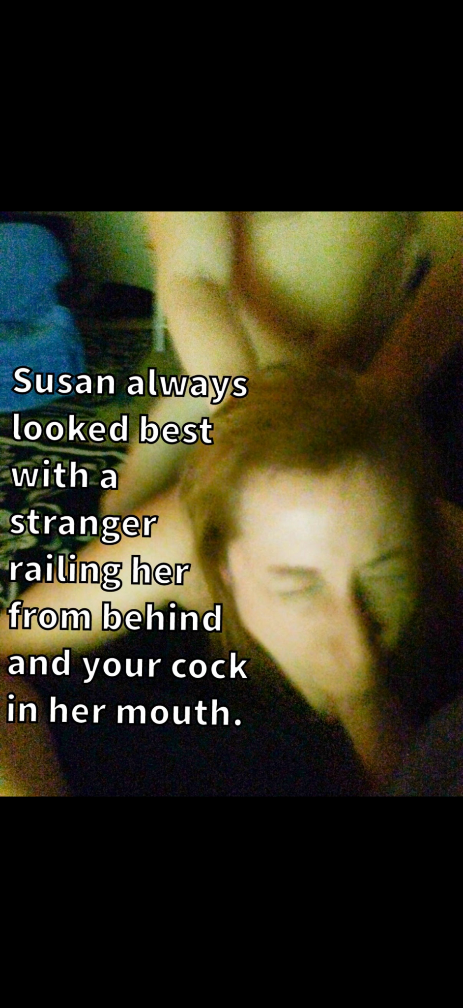 Submitted by Users 🔥 No Panties My Favorite Cheating Bully Bull Bottomless Bigger Cock hotwife caption: … and your cock in her mouth. Susan Always Looked Best With a Stranger Railing Her From Behind