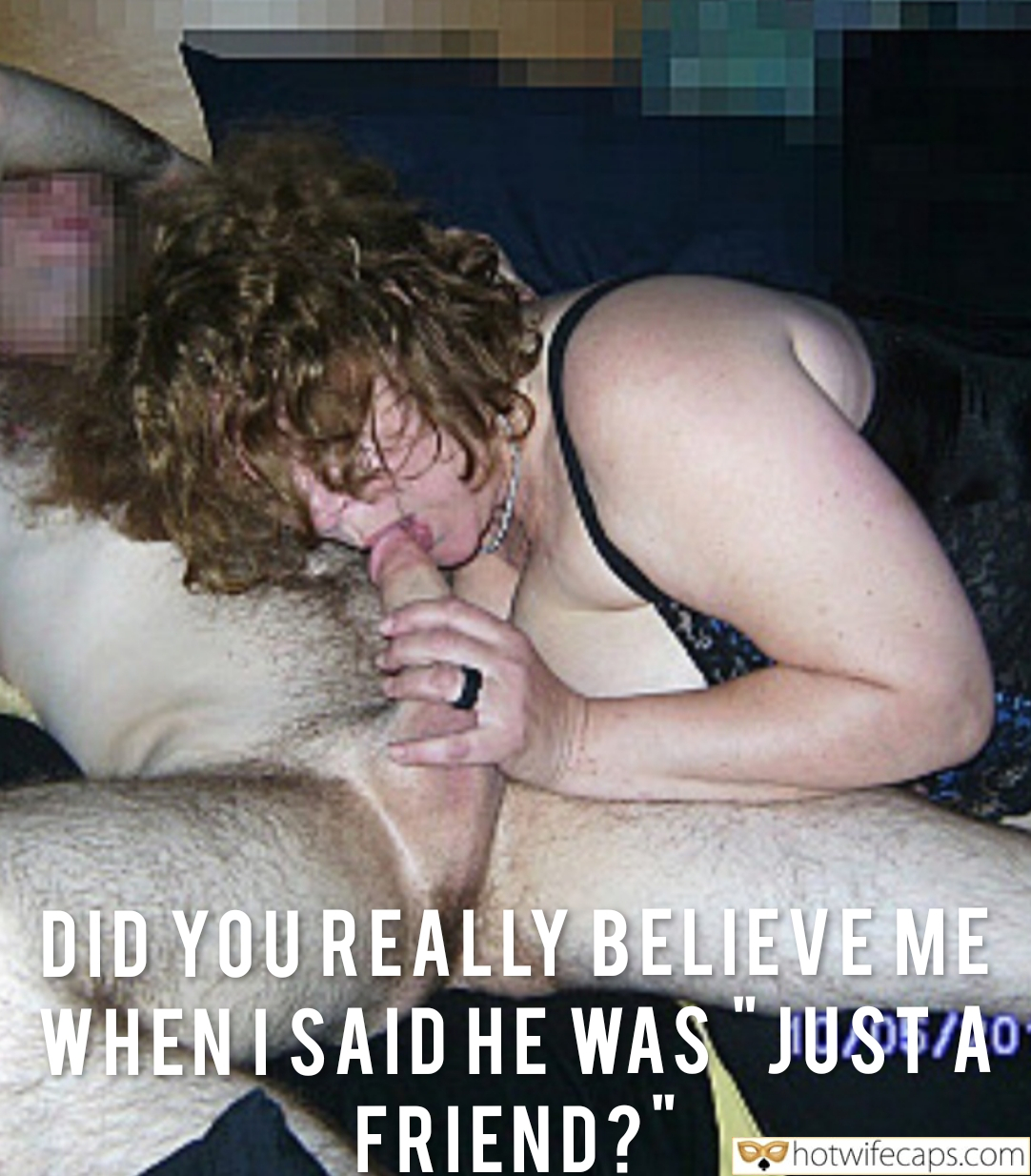submitted by users my favourite cuckold bully cuckold bull bottomless blowjob  hotwife caption I SAID HE WAS JUST A FRIEND?  